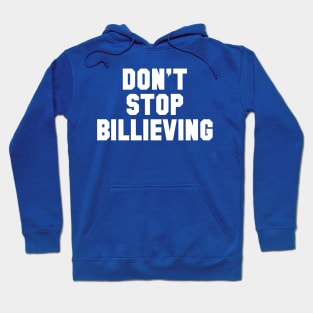 Don't Stop Billieving Hoodie